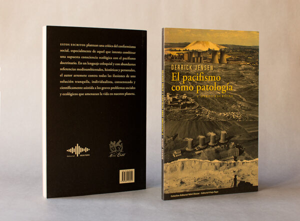 El pacifismo como patología y otros escritos - Derrick Jensen - Imagen 3